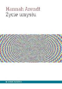 Życie umysłu - Hannah Arendt