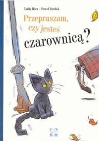 Przepraszam, czy jesteś czarownicą? - Emily Horn