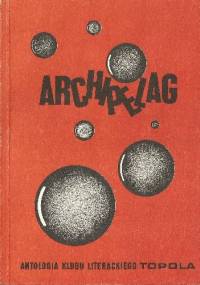 Archipelag. Antologia Klubu Literackiego "Topola"