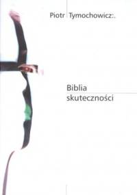 Biblia skuteczności - Piotr Tymochowicz