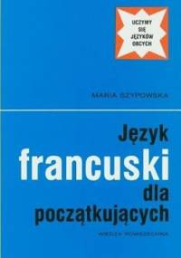 Język francuski dla początkujących - Maria Szypowska