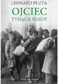 Ojciec tysiąca sierot - Leonard Pluta