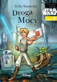 Star Wars. Droga Mocy – Czytam sobie Poziom 1 - Zofia Stanecka