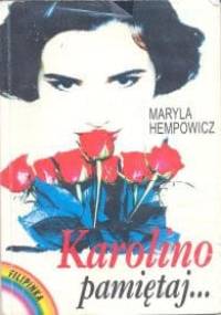 Karolino, pamiętaj... - Maryla Hempowicz