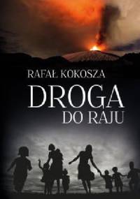 Droga do raju - Rafał Kokosza