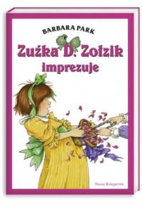 Zuźka D. Zołzik imprezuje - Barbara Park