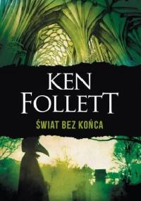 Świat bez końca - Ken Follett