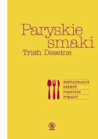 Paryskie smaki - Trish Deseine