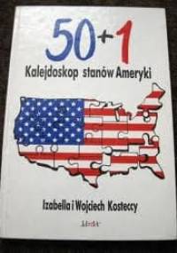 50+1 Kalejdoskop stanów Ameryki - Izabella i Wojciech Kosteccy