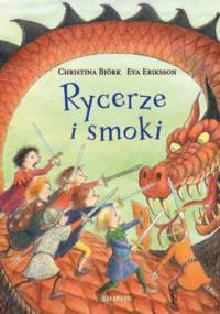 Rycerze i smoki - Eva Eriksson, Christina Björk