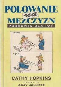Polowanie na mężczyzn. Poradnik dla pań. - Cathy Hopkins