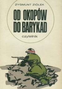 Od okopów do barykad - Zygmunt Ziółek