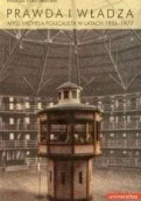 Prawda i władza. Myśl Michela Foucaulta w latach 1956-1977 - Michał Podniesieński
