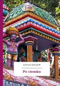 Po ciemku - Antoni Czechow