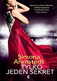 Tylko jeden sekret - Simona Ahrnstedt
