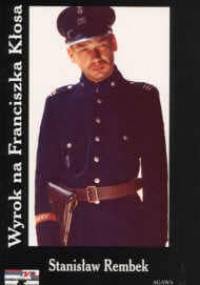 Wyrok na Franciszka Kłosa - Stanisław Rembek