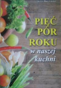 Pięć pór roku w naszej kuchni - Aldona Kujawa, Jerzy Buczyński