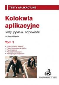 Kolokwia aplikacyjne. Tom 1 - Ablewicz Joanna