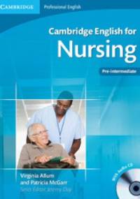 Cambridge English for Nursing Pre-intermediate - Virginia Allum, Patricia McGarr