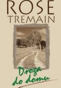 Droga do domu - Rose Tremain