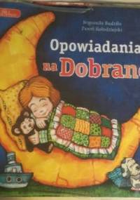 Opowiadania na dobranoc - Paweł Kołodziejski, Bogumiła Budziło