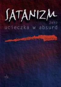 Satanizm jako ucieczka w absurd - ks. Jeffrey J. Steffon
