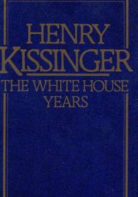 The White House Years - Henry Kissinger