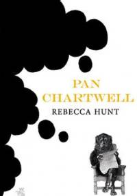 Pan Chartwell - Rebecca Hunt