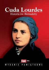 Cuda Lourdes. Historia św. Bernadetty - Irmgard Jehle