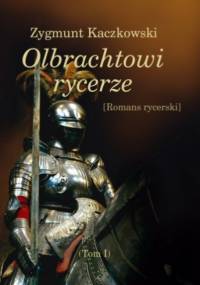 Olbrachtowi rycerze - Zygmunt Kaczkowski
