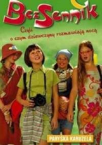 Bezsennik, czyli o czym dziewczyny rozmawiają nocą.Paryska karuzela - Liliana Fabisińska