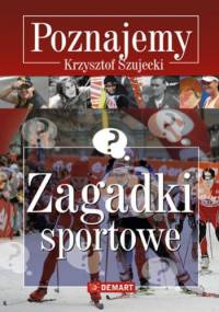 Zagadki sportowe. Poznajemy - Krzysztof Szujecki