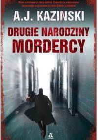 Drugie narodziny mordercy - A.J. Kazinski