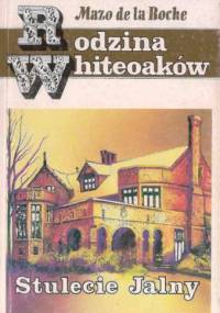 Stulecie Jalny - Mazo de la Roche