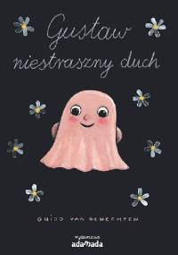 Gustaw - niestraszny duch - Guido van Genechten