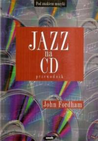 Jazz na CD: przewodnik - John Fordham