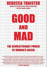 Good and Mad: The Revolutionary Power of Women's Anger - Rebecca Traister