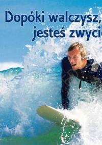 Dopóki walczysz, jesteś zwycięzcą. Perełka 239 - praca zbiorowa