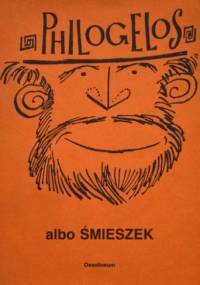 Philogelos albo Śmieszek. Z facecji Hieroklesa i Philagriosa - autor nieznany