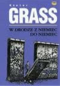 W drodze z Niemiec do Niemiec: dziennik roku 1990 - Günter Grass