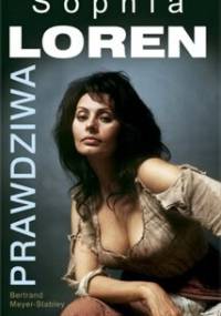 Prawdziwa Sophia Loren - Bertrand Meyer-Stabley