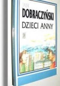 Dzieci Anny - Jan Dobraczyński