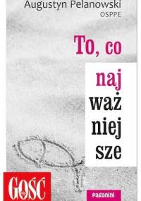 To, co NAJWAŻNIEJSZE - Augustyn Pelanowski OSPPE