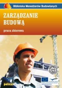 Zarządzanie budową - praca zbiorowa