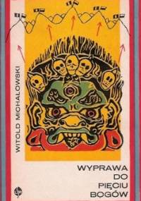 Wyprawa do Pięciu Bogów - Witold Stanisław Michałowski