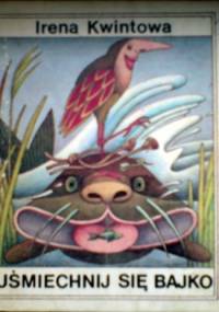 Uśmiechnij się bajko - Irena Kwintowa