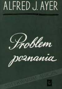 Problem poznania - Alfred Jules Ayer