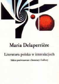 Literatura polska w interakcjach - Maria Delaperrière