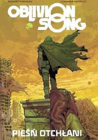 Oblivion Song. Pieśń Otchłani - Robert Kirkman, Lorenzo De Felici
