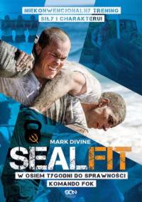SEALFIT. W 8 tygodni do sprawności Komando Fok - Mark Divine